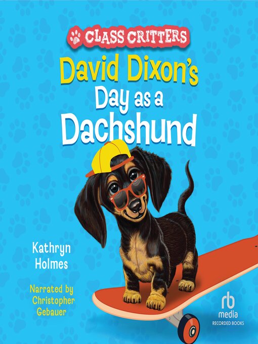 Title details for David Dixon's Day as a Dachshund by Kathryn Holmes - Available